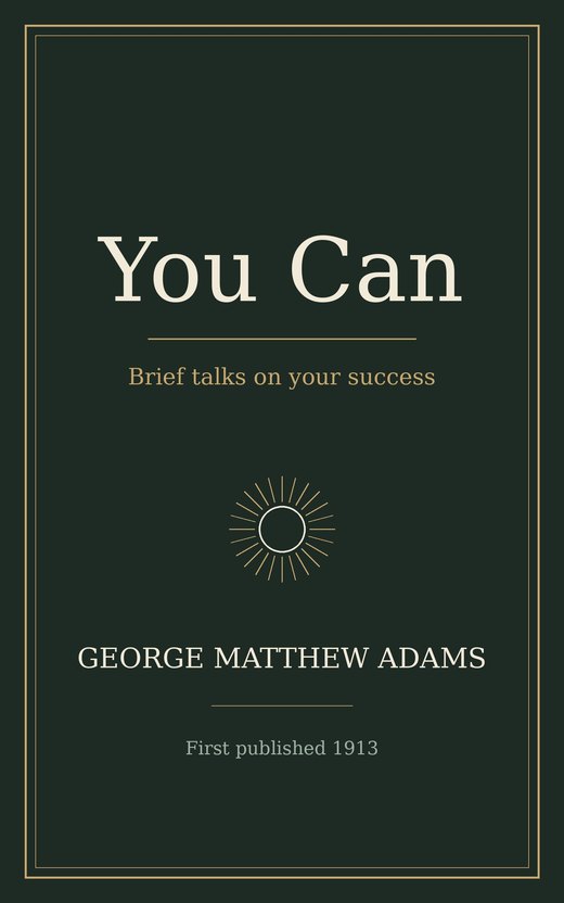 Cover of You Can by George Matthew Adams, first published 1913